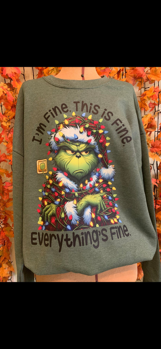 Everything is fine Grinchy sweatshirt